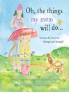 Cover image for Oh, the Things My Mom Will Do
